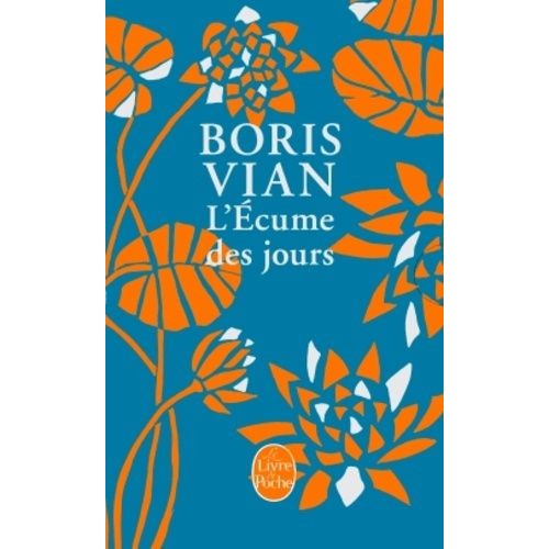 Boris Vian, L*'Ecume des jours,* édition Le Livre de Poche 2013, première publication 1947 chez Gallimard
